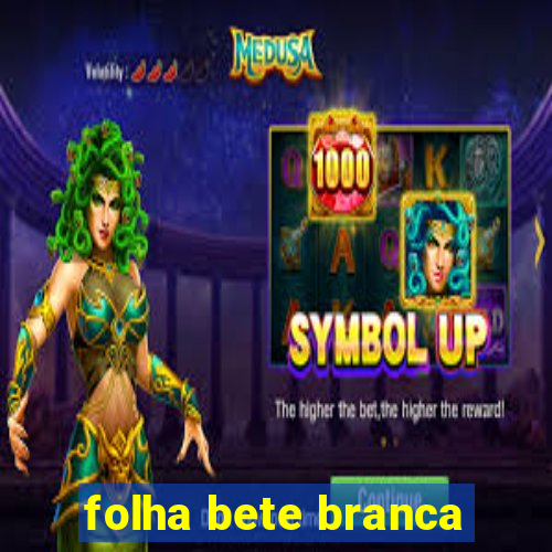 folha bete branca